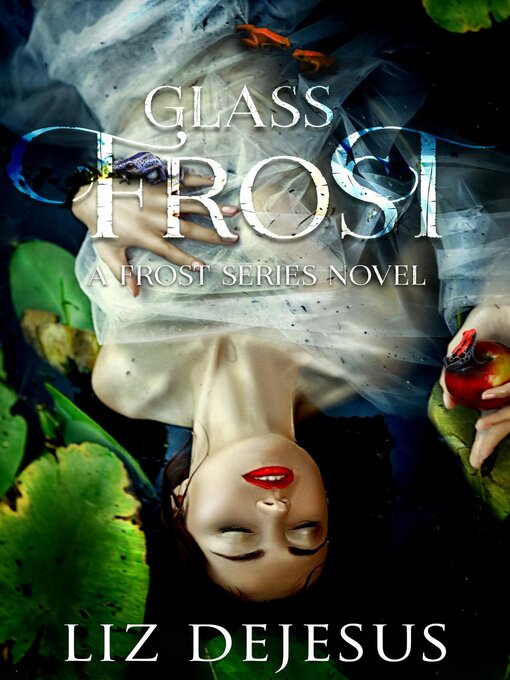 Title details for Glass Frost by Liz DeJesus - Available